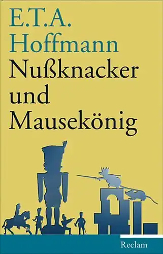 Buch: Nussknacker und Mausekönig, Hoffmann, E. T. A., 2006, Reclam Verlag