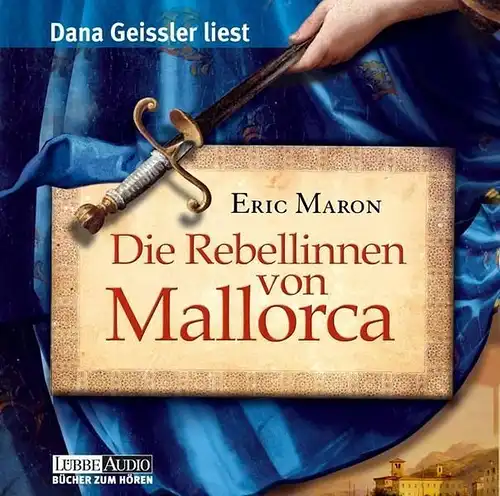 CD-Box: Eric Maron - Die Rebellinnen von Mallorca. Gelesen von Dana Geissler