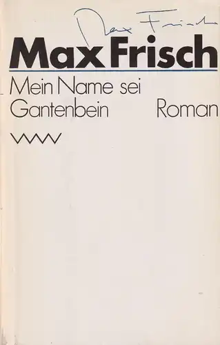 Buch: Mein Name sei Gantenbein, Roman. Frisch, Max, 1983, Verlag Volk und Welt