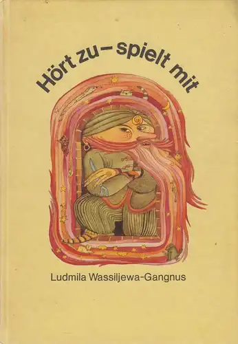 Buch: Hört zu - spielt mit. Wassiljewa-Gangnus, Ludmila, 1984, gebraucht, gut