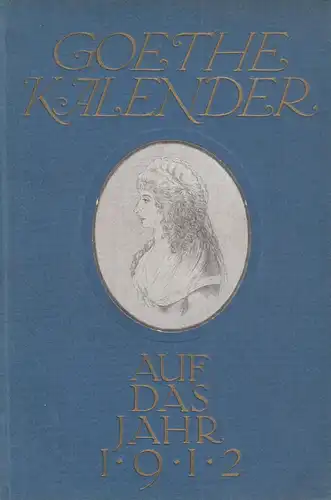 Buch: Goethe-Kalender auf das Jahr 1912. Schüddekopf, Carl, 1911, gebraucht, gut