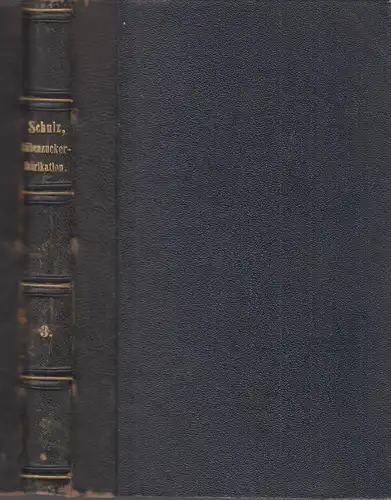 Buch: Die Fabrikation des Zuckers aus Rüben, Schulz, 1865, Springer, Rübenbau