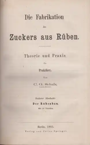 Buch: Die Fabrikation des Zuckers aus Rüben, Schulz, 1865, Springer, Rübenbau