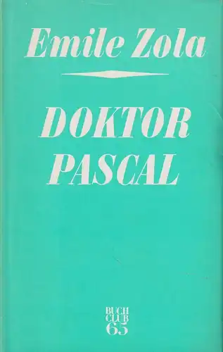 Buch: Doktor Pascal, Zola, Emile. 1978, Buchclub 65, gebraucht, gut