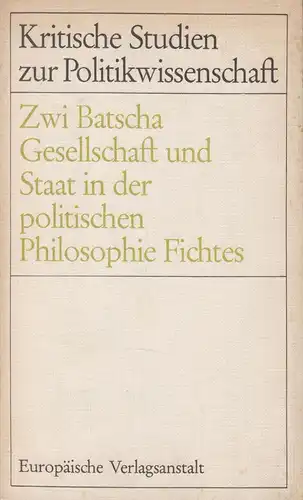 Buch: Gesellschaft und Staat in der politischen Philosophie Fichtes, Batscha