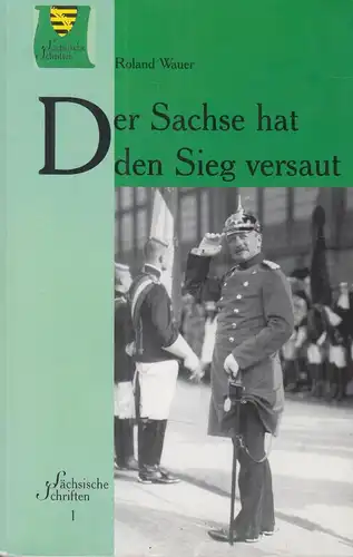 Buch: Der Sachse hat den Sieg versaut, Wauer, Roland, 1998, Saxonia Verlag