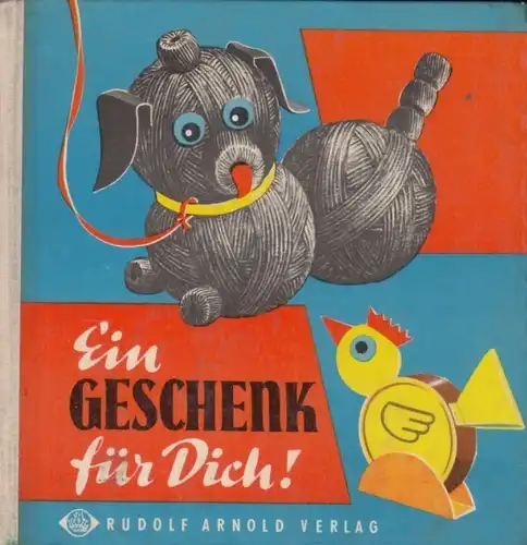 Buch: Ein Geschenk für Dich!, Schölzel, Margot. 1965, Rudolf Arnold Verlag