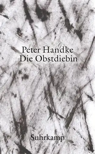 Buch: Die Obstdiebin, Handke, Peter, 2019, Suhrkamp Verlag, gebraucht, gut