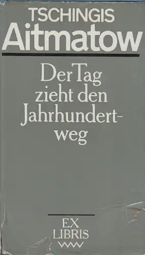 Buch: Der Tag zieht den Jahrhundertweg, Aitmatow, Tschingis. Ex libris, 1983