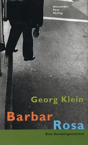 Buch: Barbar Rosa. Klein, Georg, 2001, Alexander Fest Verlag, signiert