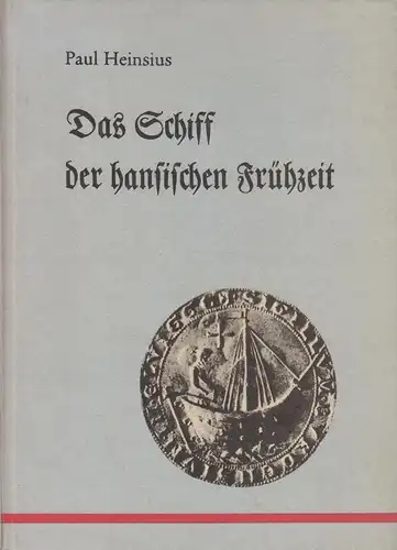 Buch: Das Schiff der hansischen Frühzeit, Heinsius, Paul, 1986, gebraucht, gut