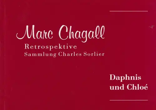 Buch: Marc Chagall - Daphnis und Chloe, Retrospektive Sammlung Charles Sorlier