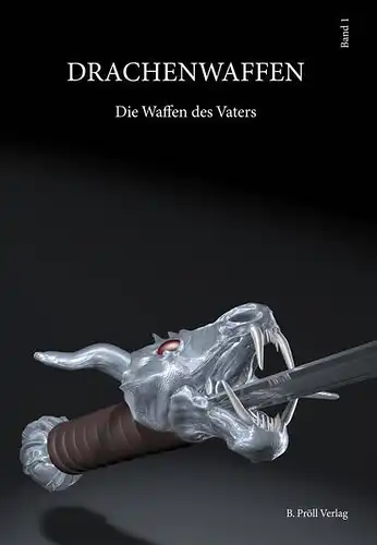 Buch: Drachenwaffen. Pöll, Benjamin, 2012, Selbstverlag, gebraucht, sehr gut