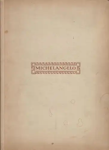 Buch: Die Handzeichnungen des Michelangelo Buonarotti. Zoff, 1923, Kiepenheuer