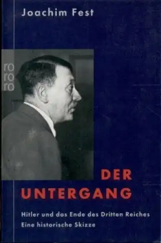 Buch: Der Untergang, Fest, Joachim. Rororo, 2003, Rowohlt Taschenbuch Verlag