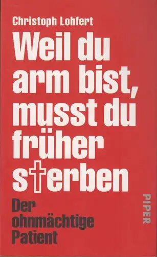 Buch: Weil du arm bist, musst du früher sterben, Lohfert, Piper, 2010, Patient