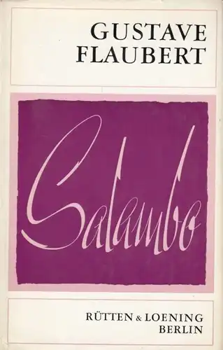 Buch: Salambo, Flaubert, Gustav. 1978, Rütten und Loening Verlag, gebraucht, gut