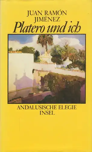 Buch: Platero und ich, Jimenez, Juan Ramon, F. Vogelgsang. 1985, Insel Verlag