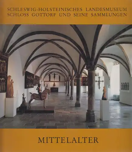 Buch: Mittelalter, Schloss Gottorf und seine Sammlungen. Spielmann, Heinz, 1994