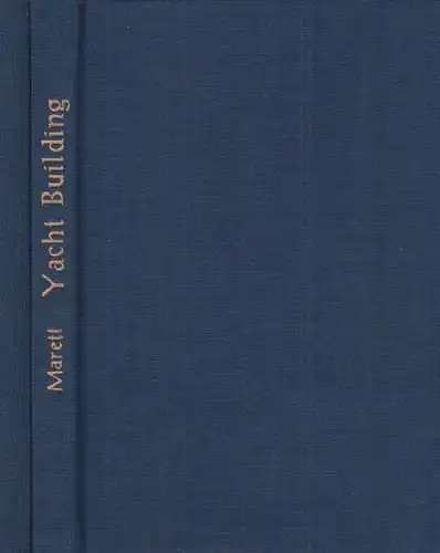 Buch: Yachts and Yacht Building. Marett, P. R., 2 Bände, E. & F. N. Spon. Kopie!