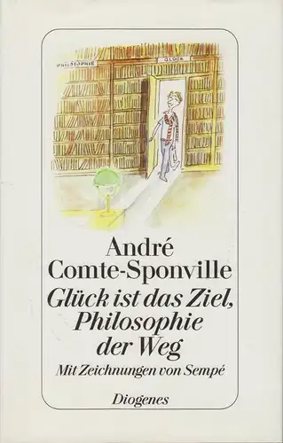 Buch: Glück ist das Ziel, Philosophie der Weg, Comte-Sponville, 2010, Diogenes