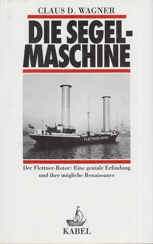 Buch: Die Segelmaschine. Wagner, Claus D., 1991, Kabel Verlag, gebraucht, gut