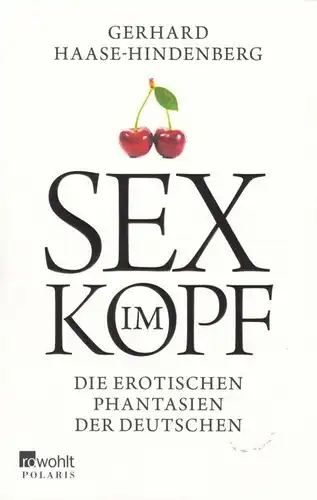 Buch: Sex im Kopf, Haase-Hindenberg, Gerhard. Rowohlt Polaris, 2014