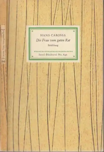 Insel-Bücherei 640, Die Frau vom guten Rat, Carossa, Hans. 1956, Insel-Verlag