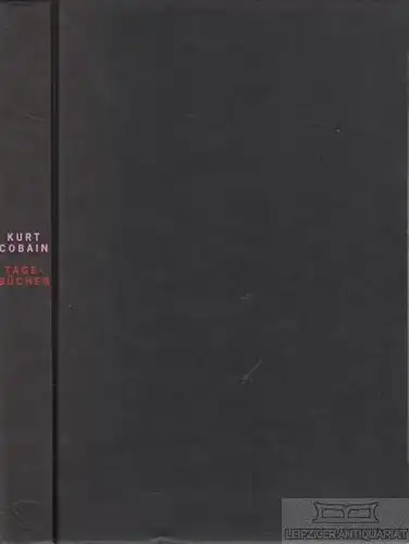 Buch: Tagebücher, Cobain, Kurt. 2002, Verlag Kiepenheuer & Witsch