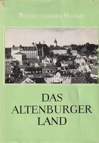 Buch: Das Altenburger Land. Lehmann, Edgar u.a., Werte unserer Heimat, 1974