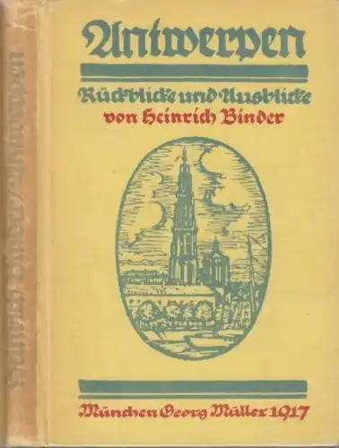 Buch: Antwerpen, Binder, Heinrich. 1916, bei Georg Müller, gebraucht, gut