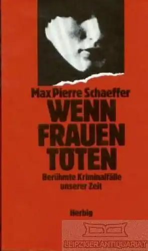 Buch: Wenn Frauen töten, Schaeffer, Max Pierre. 1989, gebraucht, gut