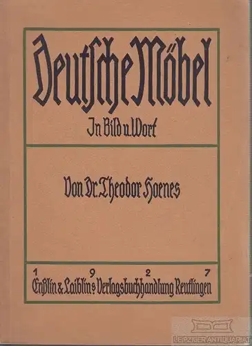 Buch: Deutsche Möbel in Bild u. Wort, Hoenes, Theodor. Welt und Zeit, 1927