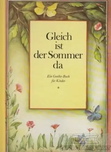 Buch: Gleich ist der Sommer da, Goethe, Johann Wolfgang von. 1982