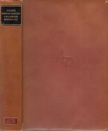 Buch: Städte, Landschaften und ewig Bewegung, Paquet, Alfons. 1927