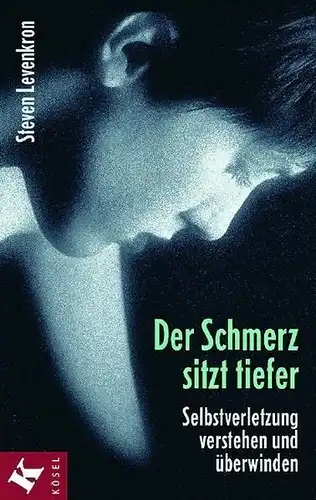 Buch: Der Schmerz sitzt tiefer, Levenkron, Steven, 2001, Kösel-Verlag