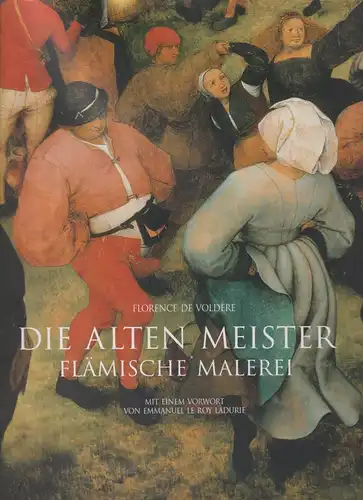Buch: Die Alten Meister, de Voldere, Florence. 2004, Editions Flammarion