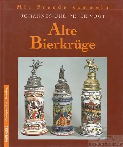 Buch: Alte Bierkrüge, Vogt, Johannes und Peter. 2001, Weltbild Verlag