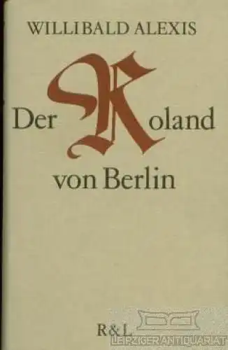 Buch: Der Roland von Berlin, Alexis, Willibald. 1. Auflage, 1987, gebraucht, gut