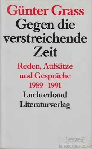 Buch: Gegen die verstreichende Zeit, Grass, Günter. 1991, gebraucht, gut