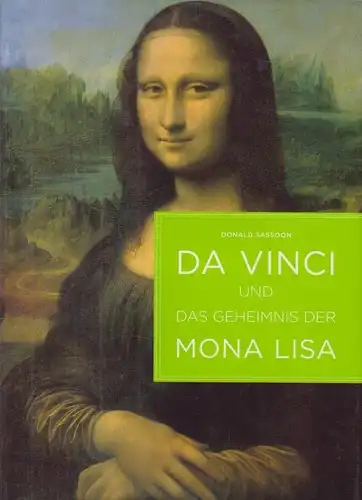 Buch: Da Vinci und das Geheimnis der Mona Lisa, Sassoon, Donald, 2006, Lübbe
