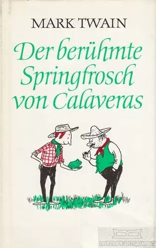 Buch: Der berühmte Springfrosch von Calaveras, Twain, Mark. 1983, Aufbau-Verlag