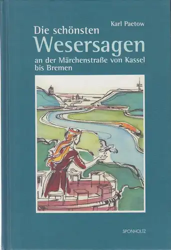Buch: Die schönsten Wesersagen an der Märchenstraße von Kassel bis Bremen, 2004