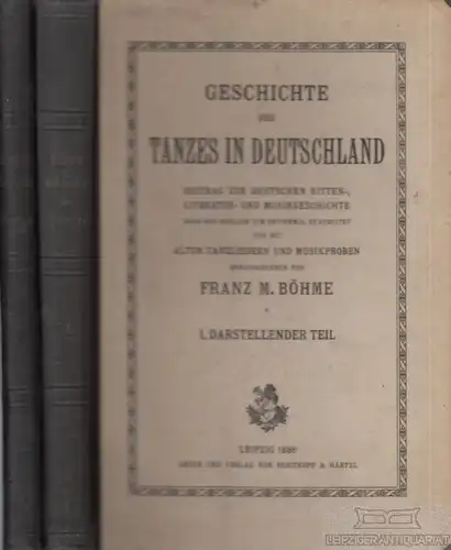 Buch: Geschichte des Tanzes in Deutschland, Böhme, Franz M. 1886, gebraucht, gut