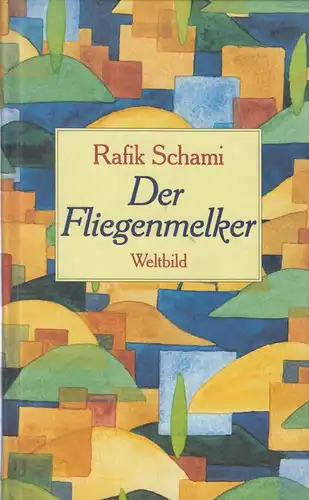 Buch: Der Fliegenmelker, Schami, Rafik, 1997, Weltbild Verlag, gebraucht, gut