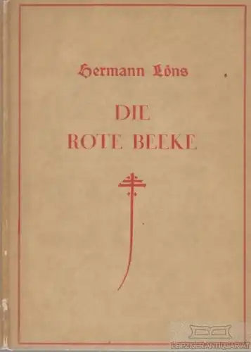 Buch: Die Rote Beeke, Löns, Hermann. Ca. 1912, Adolf Sponholtz Verlag