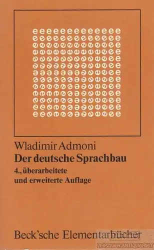 Buch: Der deutsche Sprachbau, Admoni, Wladimir. Beck'sche Elementarbücher, 1982