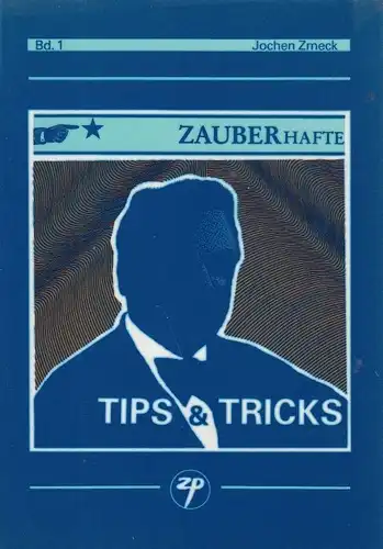 Buch: Zauberhafte Tips und Tricks. Band.1, Zmeck, Jochen. 1990, zp-Verlag