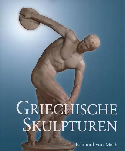 Buch: Griechische Skulpturen, Mach, Edmund von, 2006, Parkstone Press, gut