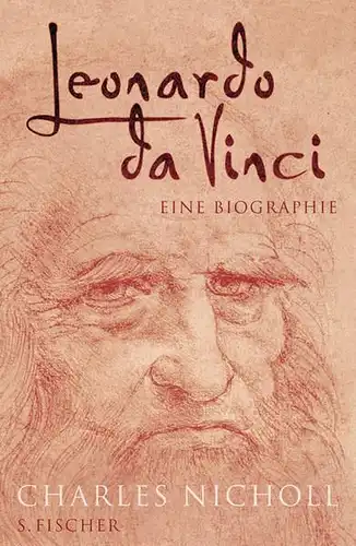Buch: Leonardo da Vinci, Nicholl, Charles, 2006, S. Fischer, Eine Biographie